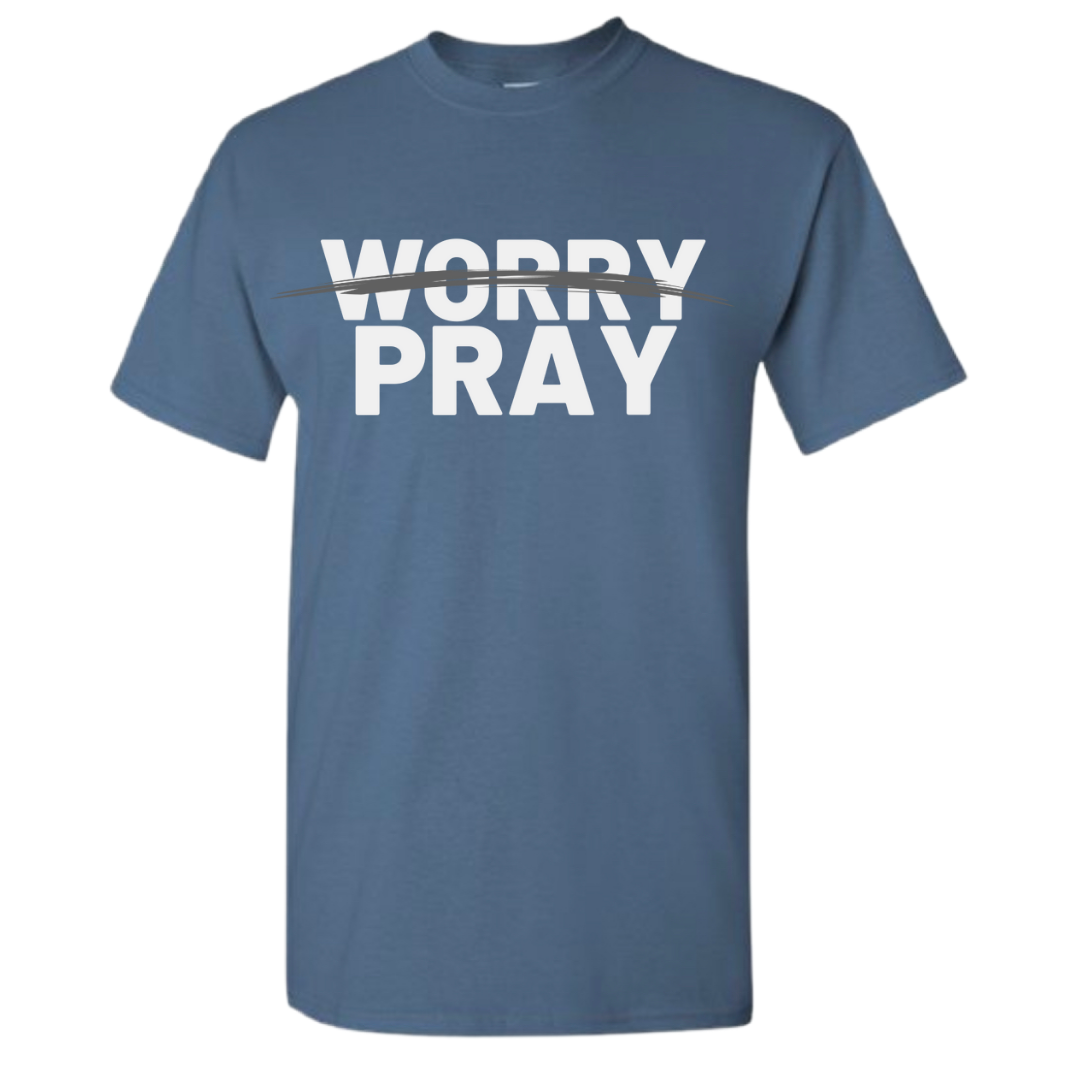 Don't Worry, Just Pray - Steel Blue